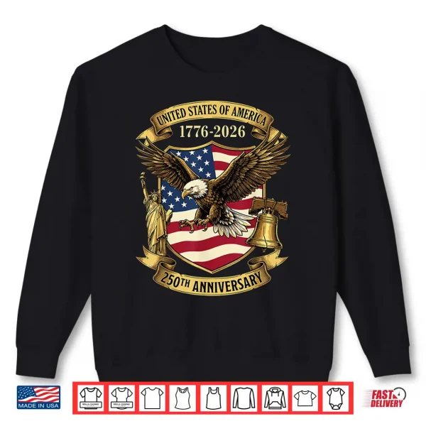 250 Years Of Independence 250Th Anniversary July 4Th Shirt 2 Sweatshirt 250 Years of Independence 250th Anniversary July 4th Shirt