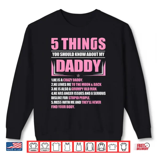 Sweatshirt 5 Things You Should Know About My Daddy Funny Son Daughter Shirt