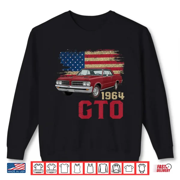 64 1964 Gto American Flag Muscle Car Shirt 2 Sweatshirt 64 1964 GTO American Flag Muscle Car Shirt