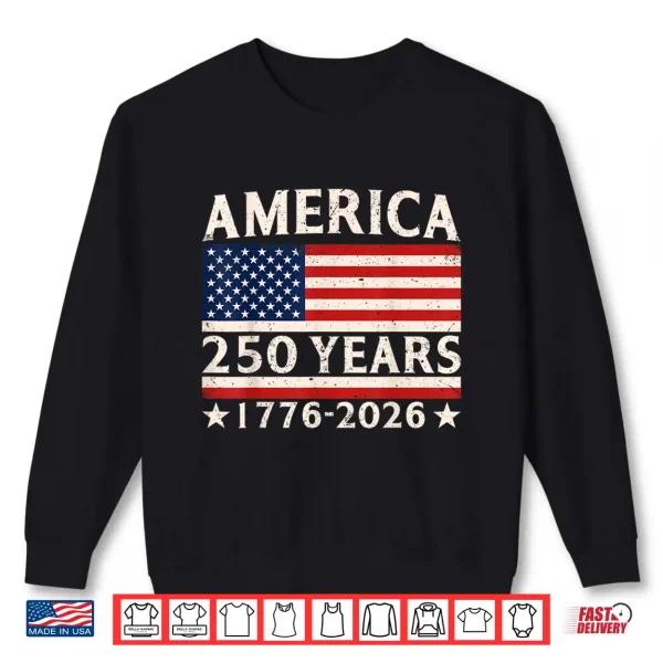 Sweatshirt America 250 Years Flag 4th of July 250th Anniversary USA Shirt