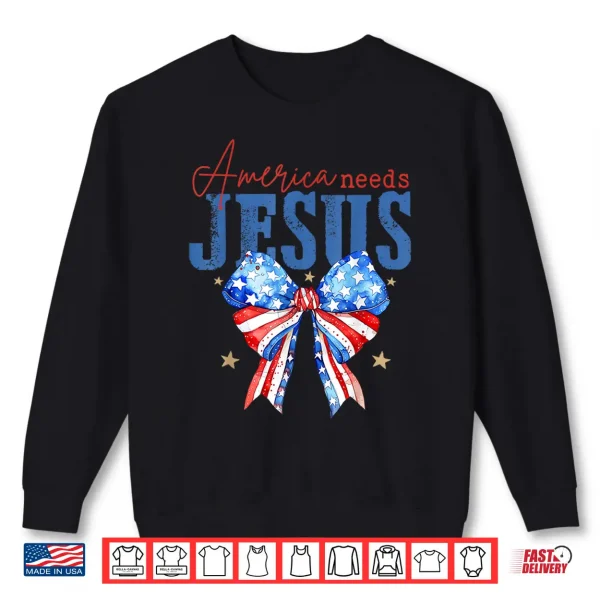 Sweatshirt America Needs Jesus Christian USA Flag 4th Of July Bow Retro Shirt