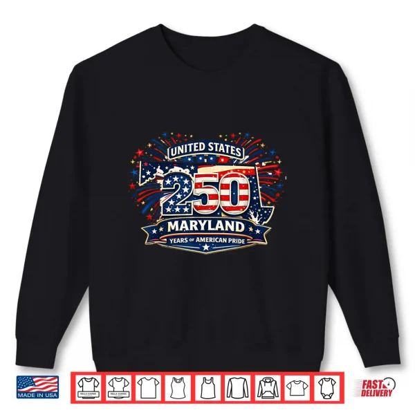 American 250 Maryland Shirt Fireworks Anniversary 4 July Shirt 2 Sweatshirt American 250 Maryland Shirt Fireworks Anniversary 4 July Shirt