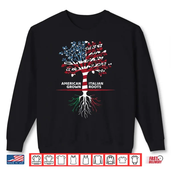Sweatshirt American Grown Italian Roots 4th of July Shirt