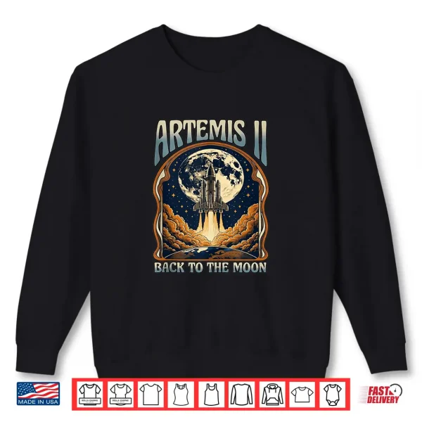 Artemis Ii Back To The Moon Vintage Space Launch Rocket Shirt 2 Sweatshirt Artemis II Back to The Moon Vintage Space Launch Rocket Shirt