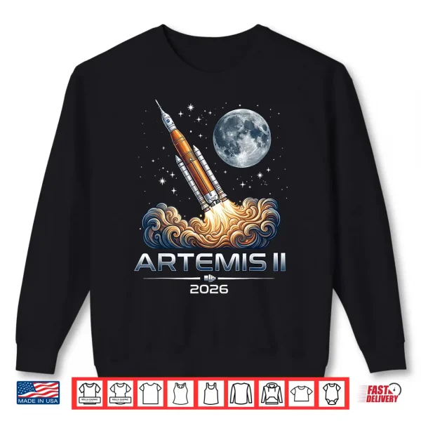 Artemis Two Launch To The Moon Space Mission Twenty Twenty Six Shirt 2 Sweatshirt Artemis Two Launch To The Moon Space Mission Twenty Twenty Six Shirt