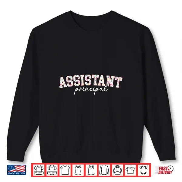 Sweatshirt Assistant Principal Flowers Assistant Principals Shirt
