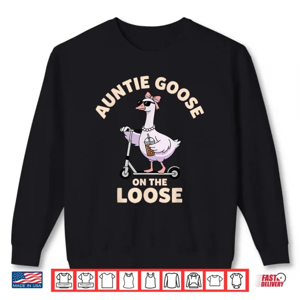 Sweatshirt Auntie Goose On The Loose Funny Goose Aunt Shirt