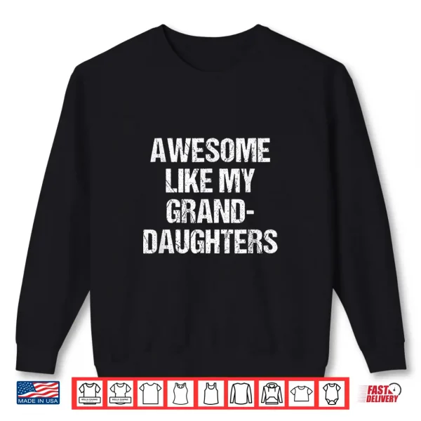Awesome Like My Granddaughters Mother'S Day Father'S Day Shirt 2 Sweatshirt Awesome Like My Granddaughters Mothers Day Fathers Day Shirt