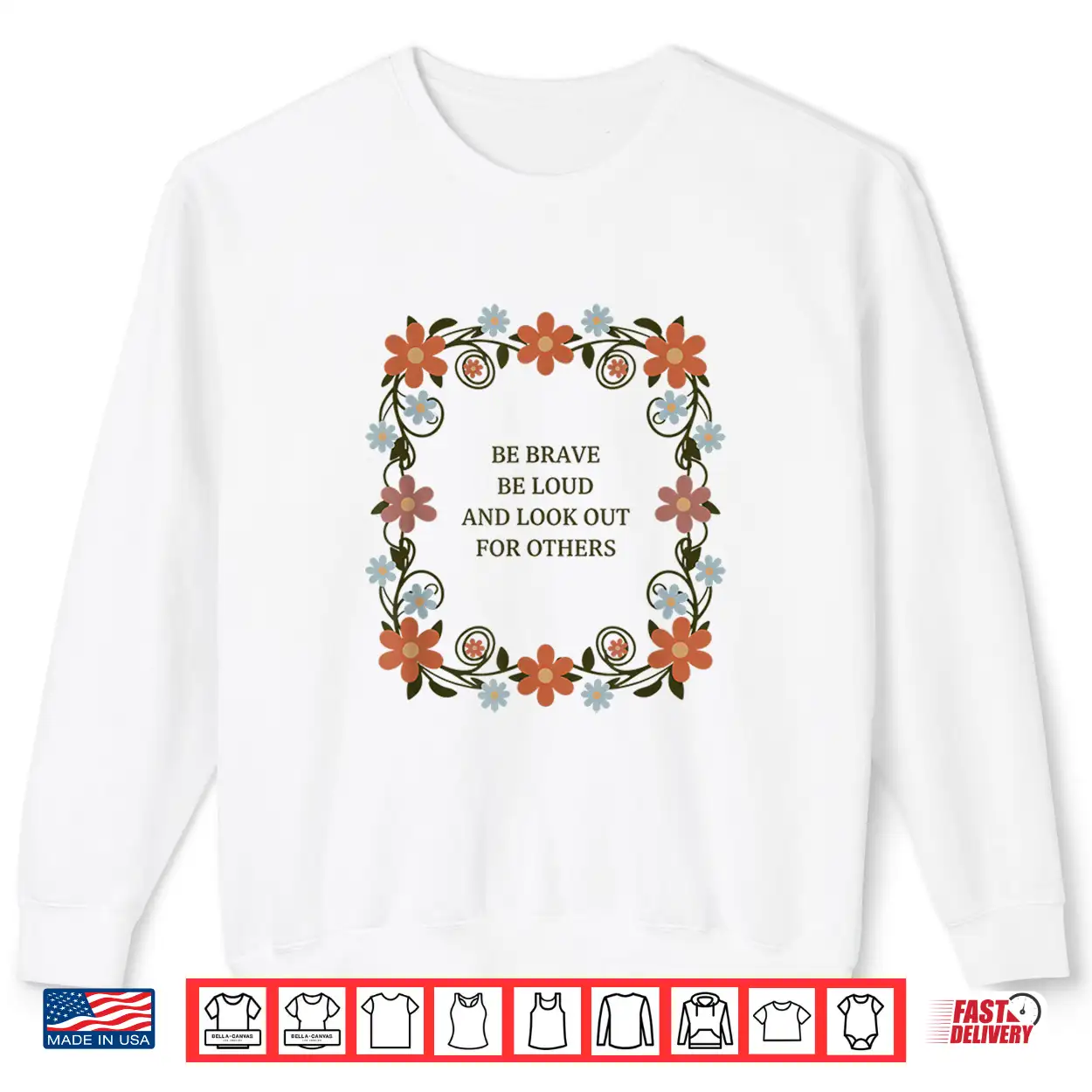 Be Brave Be Loud And Look Out For Others Political Courage Shirt Be Brave Be Loud And Look Out For Others Political Courage Shirt