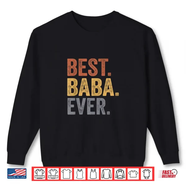 Sweatshirt Best Baba Ever Gifts From Grandkids Baba Fathers Day Shirt