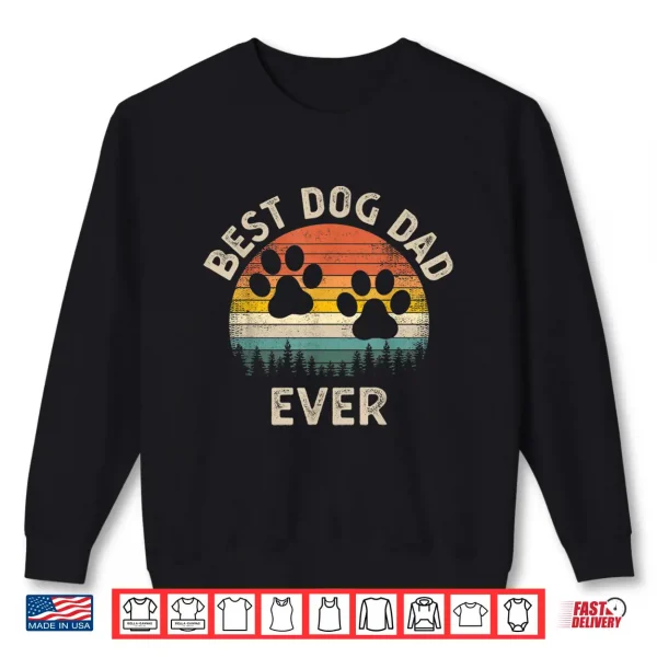 Sweatshirt Best Dog Dad Ever Vintage Retro Fathers Day Dog Lover Shirt