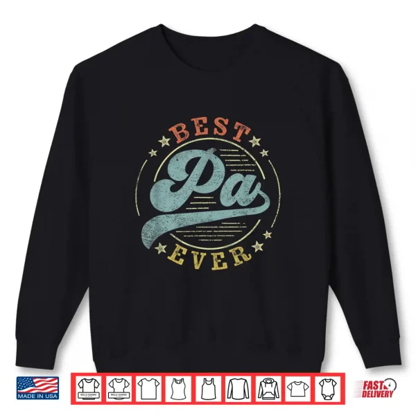 Sweatshirt Best Pa Ever Fathers Day Pa Gifts Vintage Emblem Shirt