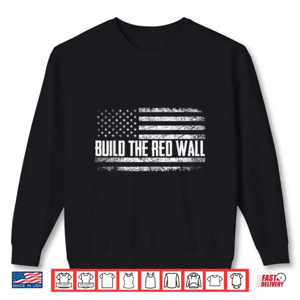 Sweatshirt Build the Red Wall Funny Vintage Flag Shirt