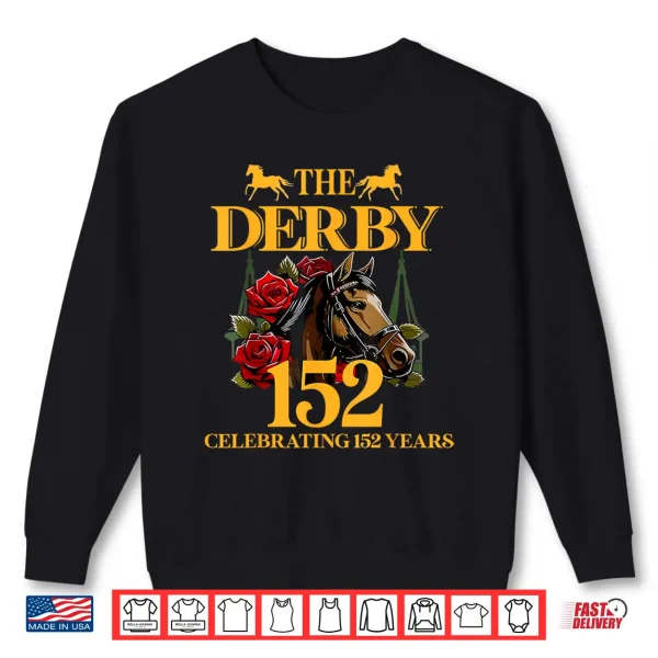 Sweatshirt Celebrating 152 Years KY Derby Day Funny Horse Racing 2026 Shirt