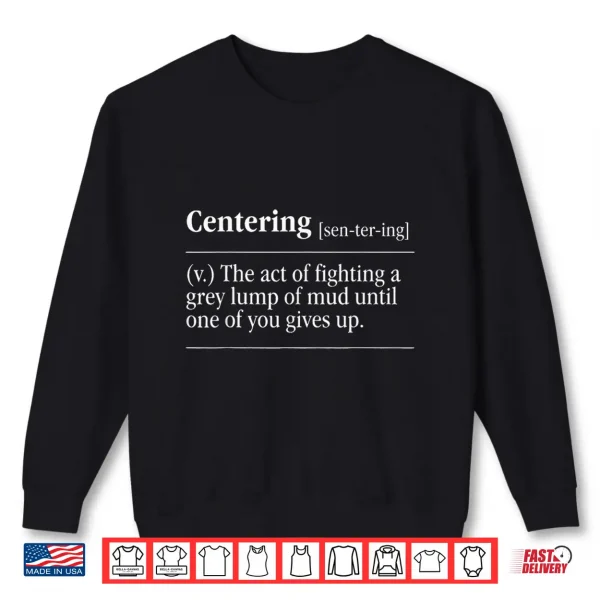 Sweatshirt Centering Definition The Act of Fighting A Grey Lump Shirt