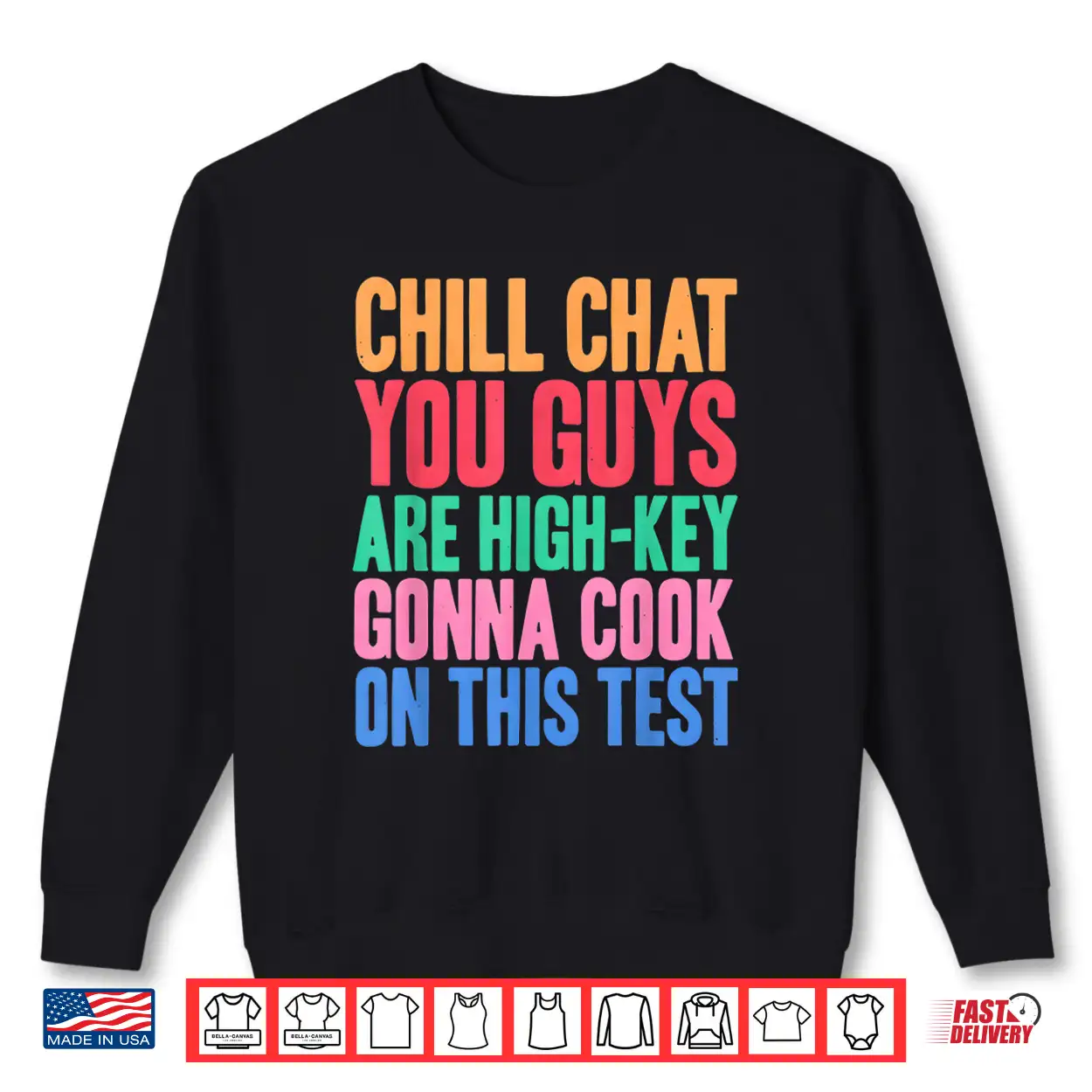 Chill Chat You Guys Are High Key Gon Cook On Test Shirt Chill Chat You Guys Are High Key Gon Cook On Test Shirt