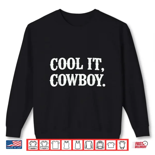 Sweatshirt Cool It Cowboy Funny Retro Western Cowgirl Shirt