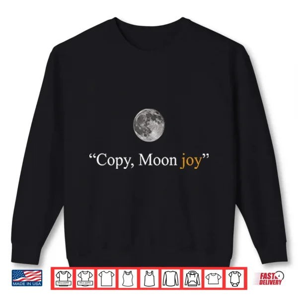 Copy Moon Joy Artemis Mission Shirt 2 Sweatshirt Copy Moon Joy Artemis Mission Shirt