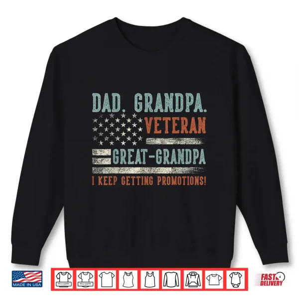 Dad Grandpa Veteran Great Grandpa Usa Flag Papa Father'S Day Shirt 2 Sweatshirt Dad Grandpa Veteran Great Grandpa USA Flag Papa Fathers Day Shirt
