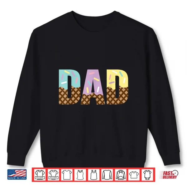 Dad Of The Sweet One Ice Cream 1St First Family Father'S Day Shirt 2 Sweatshirt Dad Of The Sweet One Ice Cream 1st First Family Fathers Day Shirt