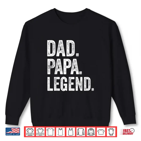 Sweatshirt Dad Papa Legend Vintage Distressed Bold Papa Graphic Shirt
