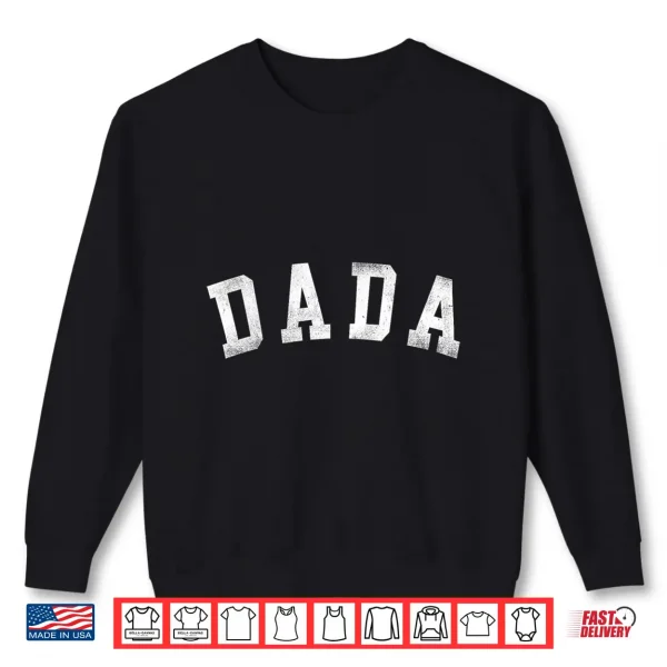 Sweatshirt Dada Classic Bold Font Fathers Day Dada Shirt