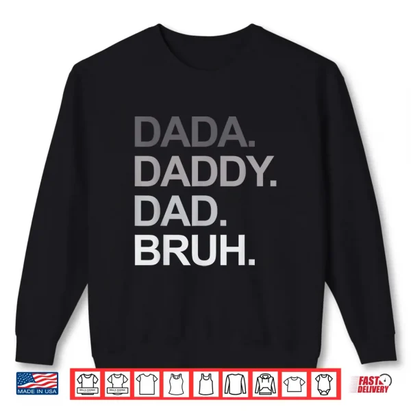 Sweatshirt Dada Daddy Dad Bruh Funny Fathers Day Shirt