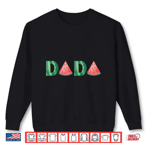 Dada Watermelon Funny Summer Fruit Gift Great Father'S Day Shirt 2 Sweatshirt Dada Watermelon Funny Summer Fruit Gift Great Fathers Day Shirt