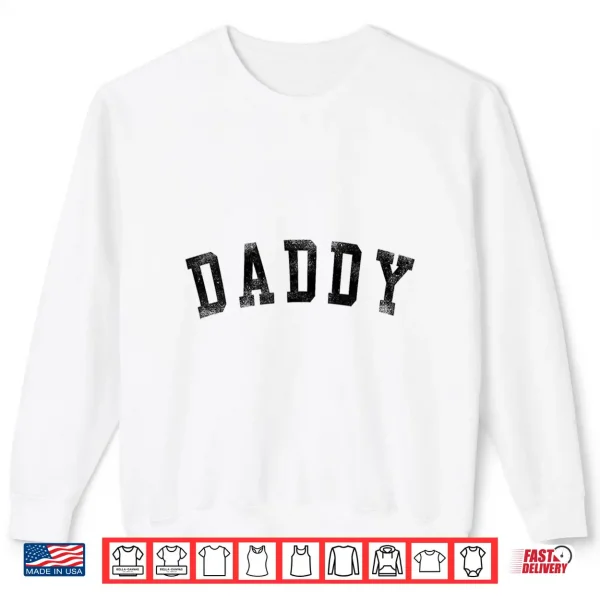 Daddy Classic Bold Font Birthday Daddy Shirt 2 Sweatshirt Daddy Classic Bold Font Birthday Daddy Shirt