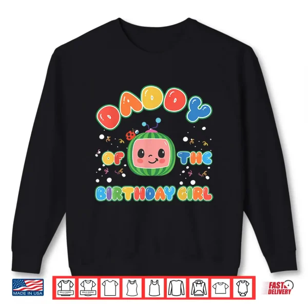 Sweatshirt Daddy of The Birthday Girl Funny Melon Family Matching Shirt