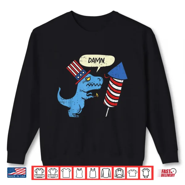 Sweatshirt Damn TRex Short Hands Firecracker Funny Firework 4th Of July Shirt