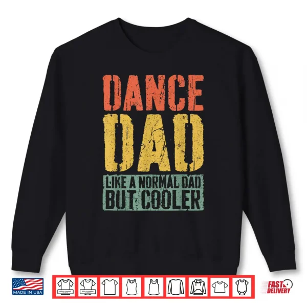 Sweatshirt Dance Dad Shirt Fathers Day Dance Dad Shirt Shirt