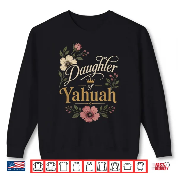 Sweatshirt Daughter of YAHUAH Rose Set Apart Shirt
