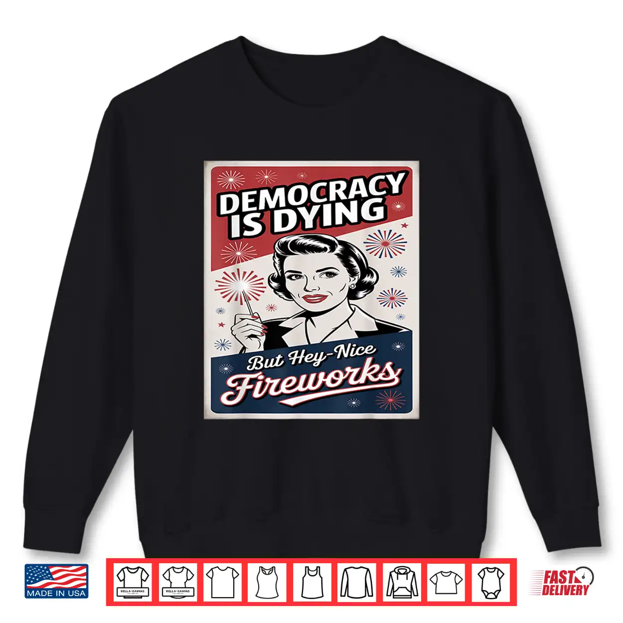 Democracy Is Dying But Hey Nice Fireworks 4Th Of July Coldly Shirt Democracy Is Dying But Hey Nice Fireworks 4Th Of July Coldly Shirt