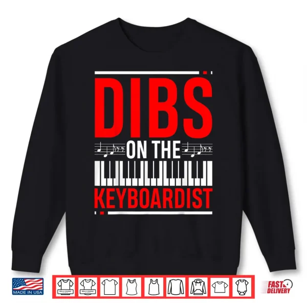 Dibs On The Keyboardist Funny Music Lover Gift Humor Shirt 2 Sweatshirt Dibs On The Keyboardist Funny Music Lover Gift Humor Shirt