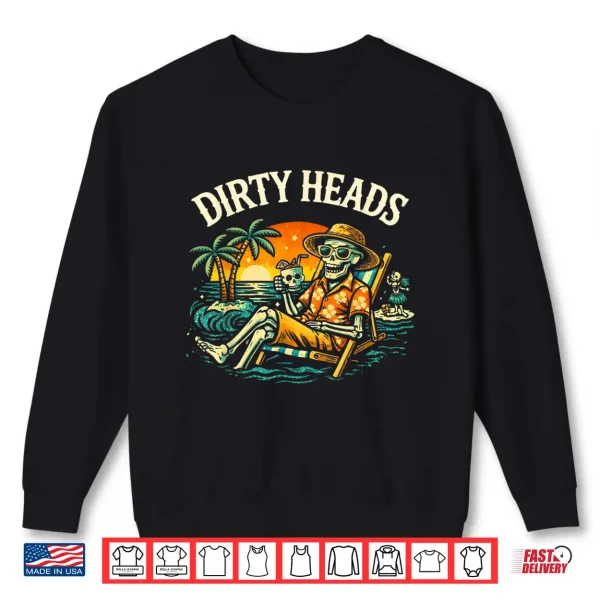 Dirty Heads Skeleton Beach Summer Vacation Shirt 2 Sweatshirt Dirty Heads Skeleton Beach Summer Vacation Shirt