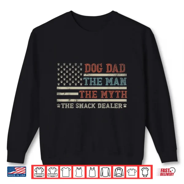 Sweatshirt Dog Dad The Man The Myth The Snack Dealer Funny Fathers Day Shirt