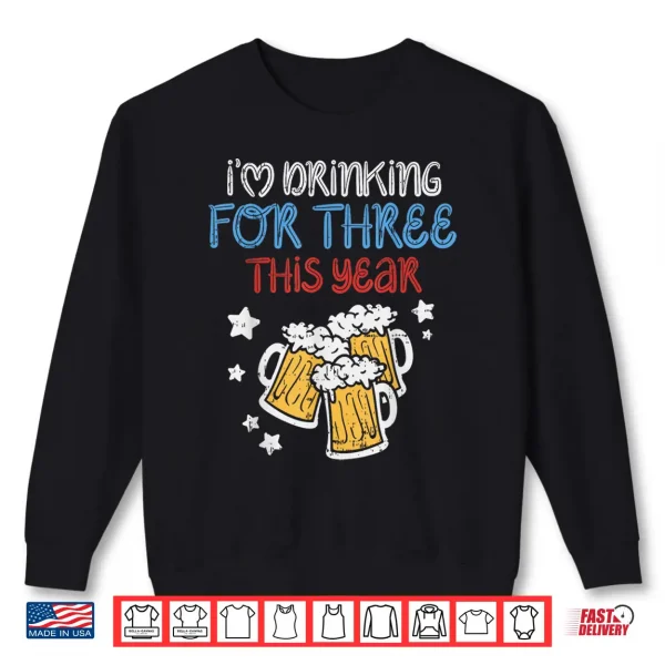Drinking For Three Funny Baby 4Th Of July Pregnancy Soon Dad Shirt 2 Sweatshirt Drinking For Three Funny Baby 4th Of July Pregnancy Soon Dad Shirt