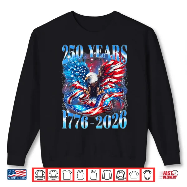 Eagle Bald American 1776 2026 250 Years Freedom 4Th Of July Shirt 2 Sweatshirt Eagle Bald American 1776 2026 250 Years Freedom 4th of July Shirt