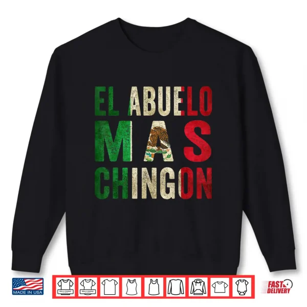 Sweatshirt El Abuelo Mas Chingon Mexican Grandpa And Dad Shirt