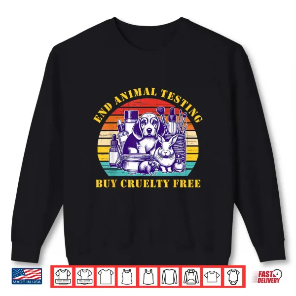 Sweatshirt End Animal Testing Buy Cruelty Free Vegan Activism Shirt