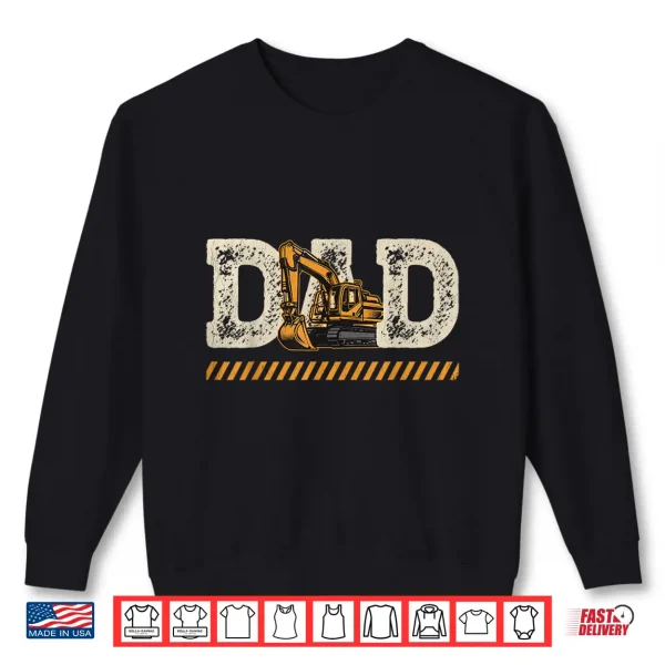 Sweatshirt Excavator Dad Fathers Day Construction Father Birthday Shirt