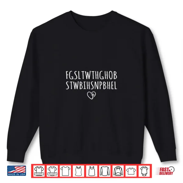Sweatshirt FGSLTWTHGHOB John 3 16 for God So Loved The World Shirt