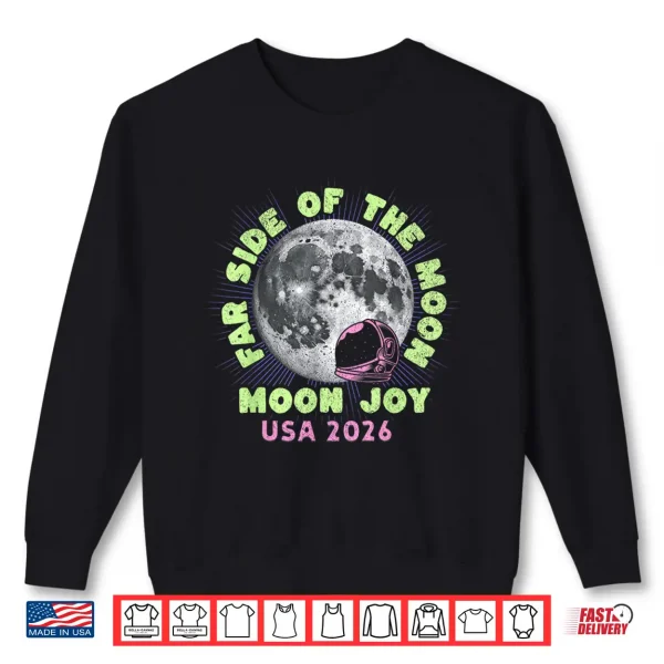 Sweatshirt Far Side of The Moon Joy Space Exploration USA Moon 2026 Shirt
