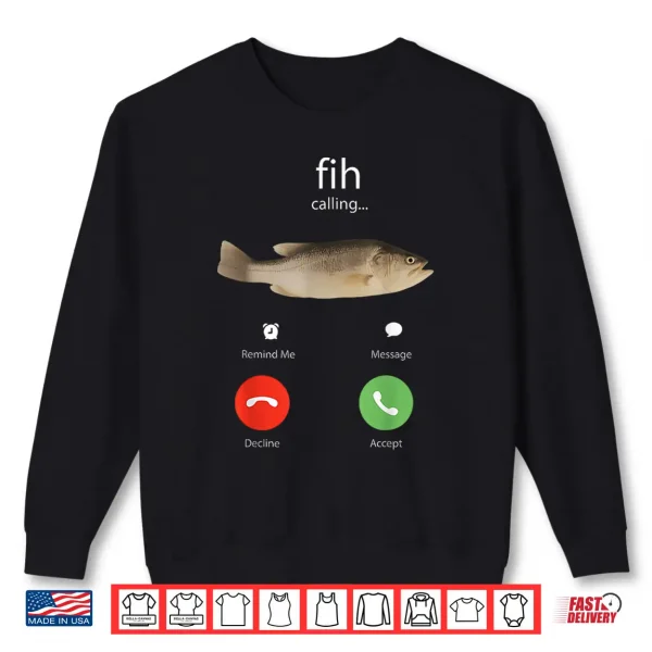 Sweatshirt Fih Calling Remind me Message Decline Accept Phone Call Fish Shirt