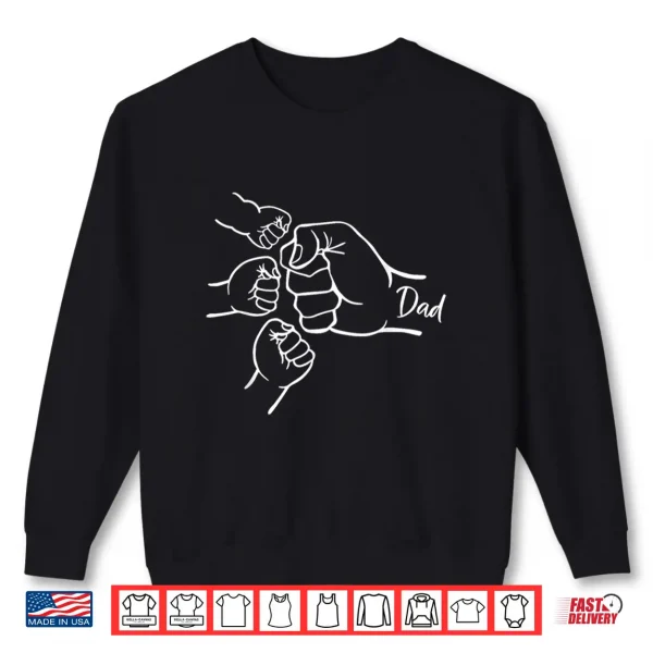 Fist Bump Dad Of Three Father Of 3 Daddy Happy Father'S Day Shirt 2 Sweatshirt Fist Bump Dad Of Three Father Of 3 Daddy Happy Fathers Day Shirt
