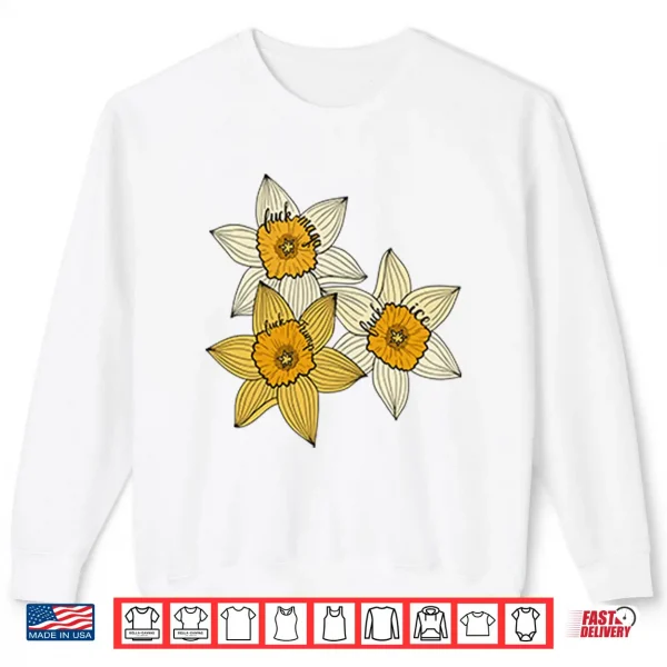 Sweatshirt Fuck MAGA Fuck Trump Fuck ICE Yellow Daffodil Trio Shirt