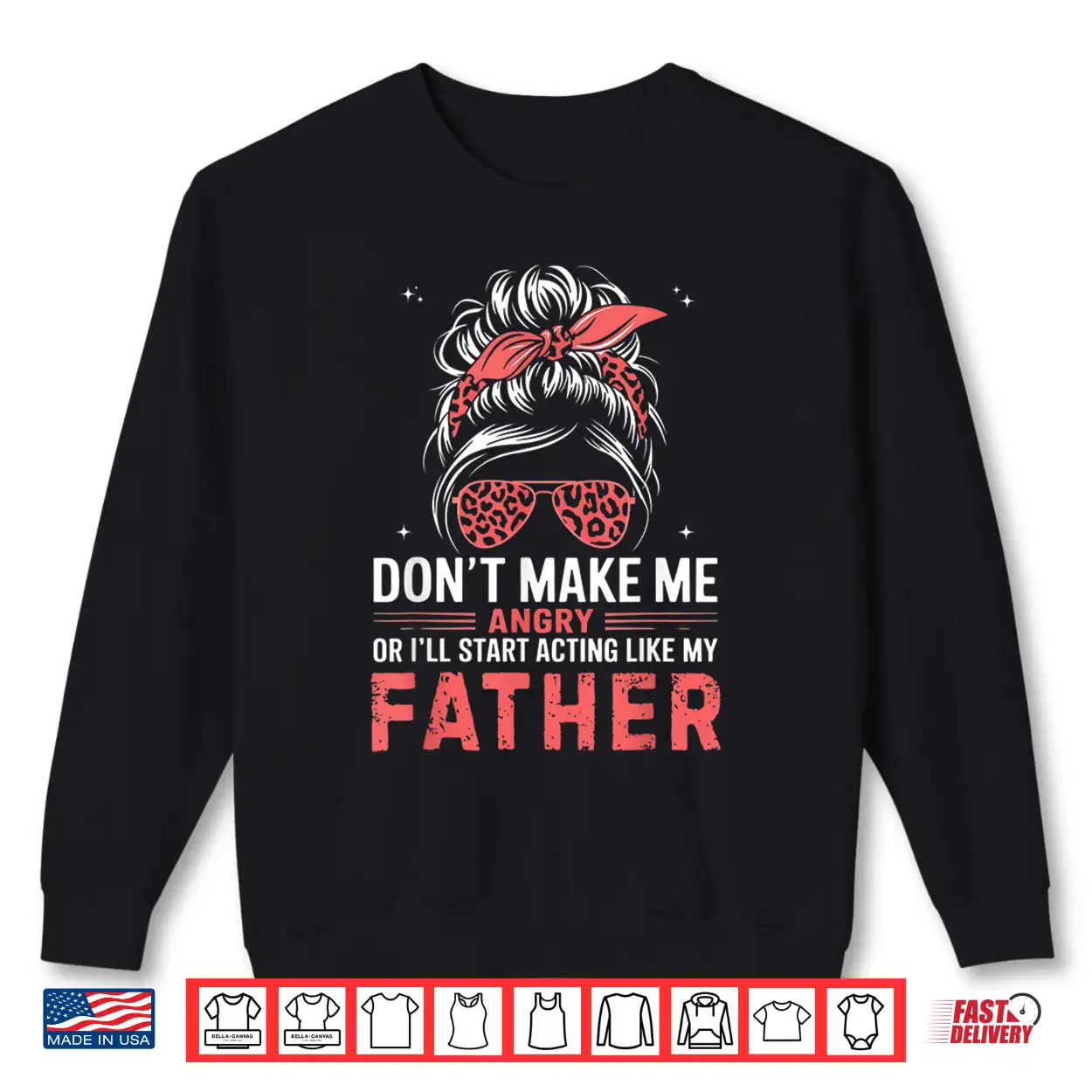 Fun Don’T Make Me Angry Or I’Ll Start Acting Like My Father Shirt Fun Don’T Make Me Angry Or I’Ll Start Acting Like My Father Shirt