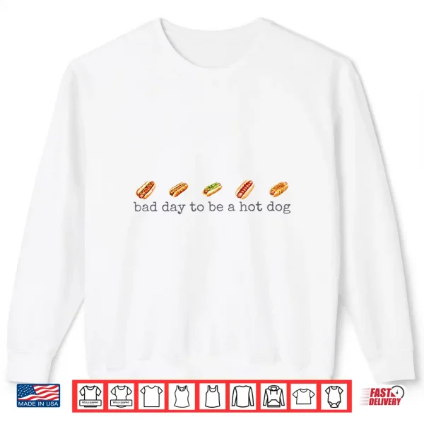 Sweatshirt Funny 4th Of July Independence Day Bad Day To Be A Hotdog Shirt