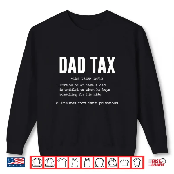 Funny Dad Tax Definition Shirt Father'S Day Shirt 2 Sweatshirt Funny Dad Tax Definition Shirt Fathers Day Shirt